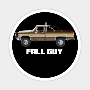 FALL GUY TRUCK T-SHIRT Magnet